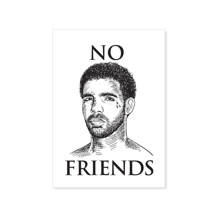 No Friends Greeting Card