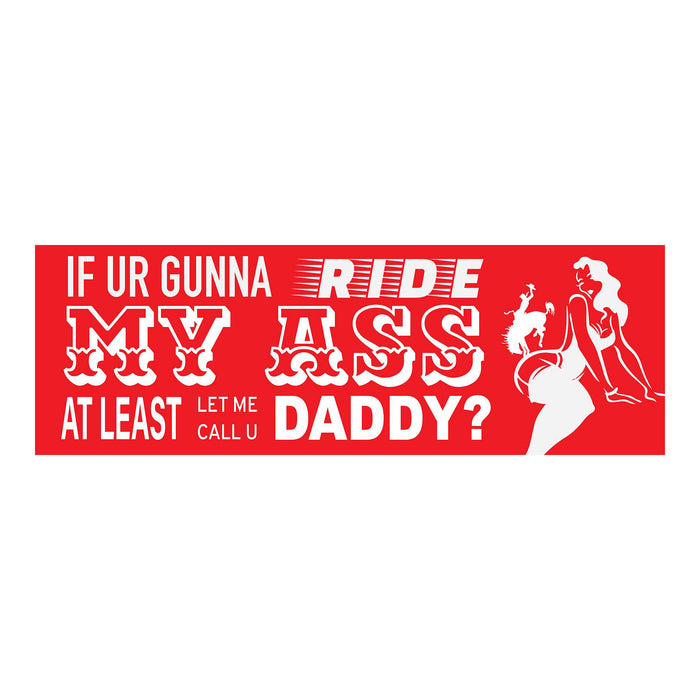 Ride My Ass Bumper Sticker